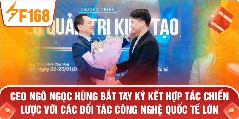 CEO Ngô Ngọc Hùng bắt tay ký kết hợp tác chiến lược với các đối tác công nghệ quốc tế lớn.