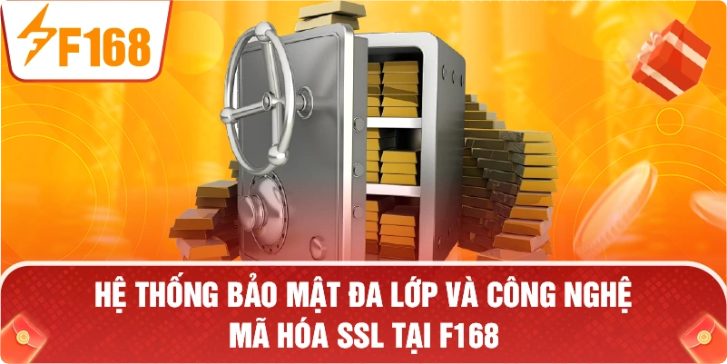 hệ thống bảo mật đa lớp và công nghệ mã hóa SSL tại F168