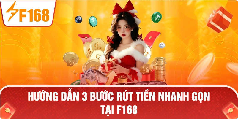 hướng dẫn 3 bước rút tiền nhanh gọn tại F168
