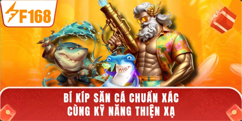 Bí kíp săn cá chuẩn xác cùng kỹ năng thiện xạ