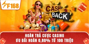 Hoàn Trả Cược Casino - Ưu Đãi Hoàn 0,80% Từ 100 Triệu