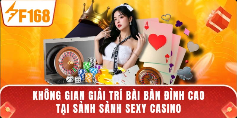 Không gian giải trí bài bàn đỉnh cao tại sảnh sảnh Sexy casino