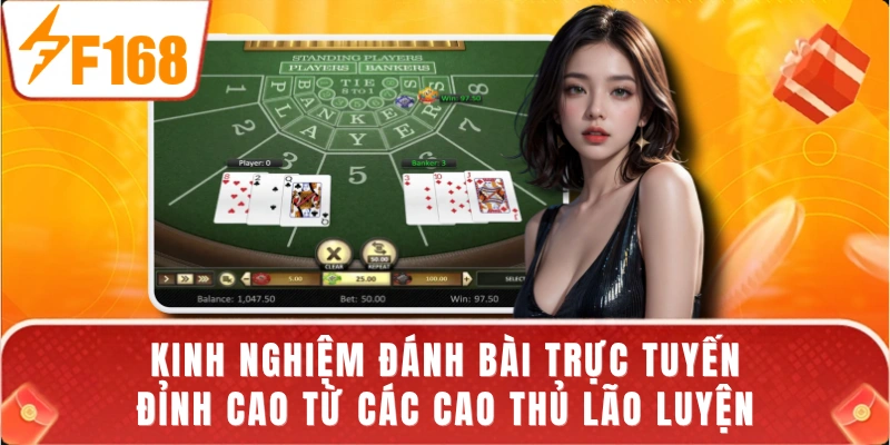 Kinh nghiệm đánh bài trực tuyến đỉnh cao từ các cao thủ lão luyện