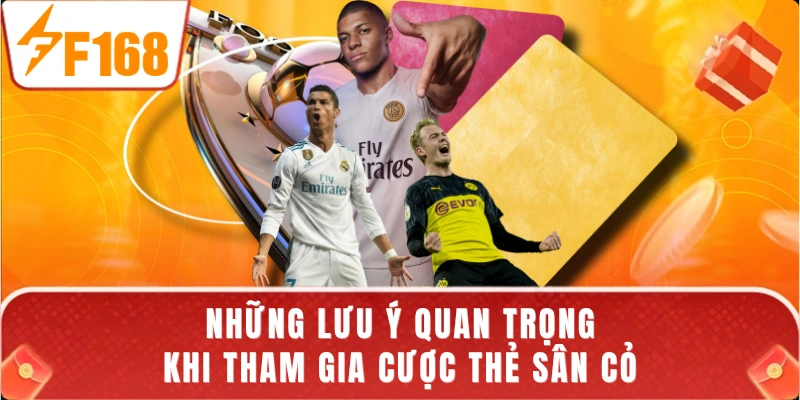 Những lưu ý quan trọng khi tham gia cược thẻ sân cỏ