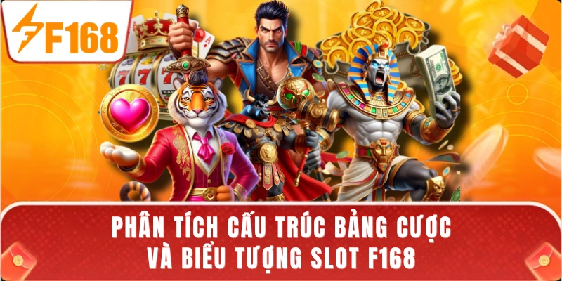 Phân tích cấu trúc bảng cược và biểu tượng slot F168