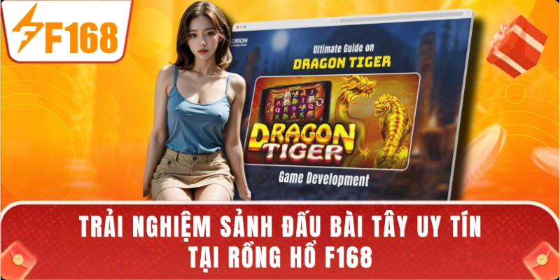 Trải nghiệm sảnh đấu bài tây uy tín tại Rồng Hổ F168